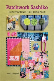 Patchwork Sashiko : Transform Your Scraps; 14 Slow-Stitched Projects cover image cdn