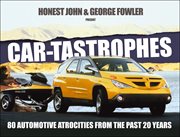 Car-tastrophes : 80 Automotive Atrocities from the Past 20 Years cover image cdn