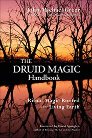 The Druid Magic Handbook : Ritual Magic Rooted In The Living Earth cover image cdn