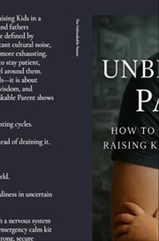 The Unbreakable Parent : How To Mentally Survive Raising Kids In A Broken World cover image cdn