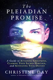The Pleiadian Promise : A Guide To Attaining Groupmind, Claiming Your Sacred Heritage, And Activating Your Destiny cover image cdn