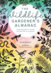 The Wildlife Gardener's Almanac : A seasonal guide to increasing the biodiversity in your garden cover image cdn