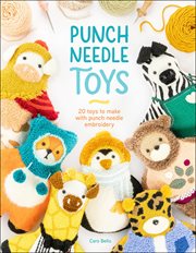 Punch Needle Toys : 20 toys to make with punch needle embroidery cover image cdn
