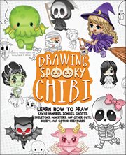 Drawing Spooky Chibi : Learn How To Draw Kawaii Vampires, Zombies, Ghosts, Skeletons, Monsters, And Other Cute, Creepy, And cover image cdn