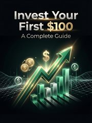 Invest Your First $100: A Complete Guide cover image cdn