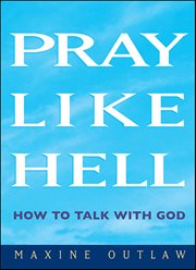Pray Like Hell : How To Talk With God cover image cdn