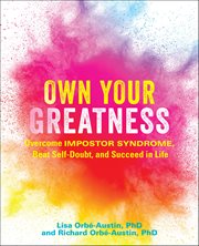 Own Your Greatness : Overcome Impostor Syndrome, Beat Self-doubt, And Succeed In Life cover image cdn