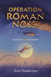 Operation Roman Nose! : Failure Is Not An Option cover image cdn