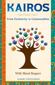 Kairos - From Exclusivity to Commonalities : With Moral Respect cover image cdn