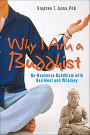 Why I Am a Buddhist : No-nonsense Buddhism With Red Meat And Whiskey cover image cdn