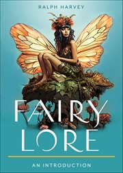 Fairy Lore : Your Plain & Simple Guide To The Mystery Of Nature Spirits And Their Magical Realm cover image cdn