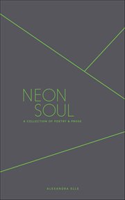 Neon Soul : A Collection Of Poetry And Prose cover image cdn