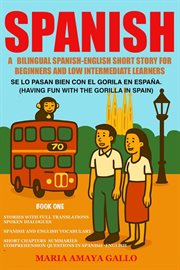 Spanish: A Bilingual Spanish-English Short Story for Beginners and Low Intermediate Learners cover image cdn