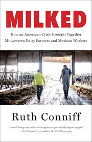 Milked : How An American Crisis Brought Together Midwestern Dairy Farmers And Mexican Workers cover image cdn