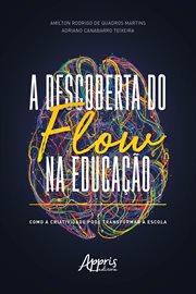 A Descoberta do Flow na Educação: Como a Criatividade Pode Transformar a Escola cover image cdn