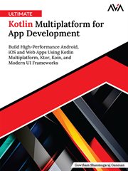 Ultimate Kotlin Multiplatform for App Development : Build High-Performance Android, iOS and Web Apps Using Kotlin Multiplatform, Ktor, Koin, and Modern cover image cdn