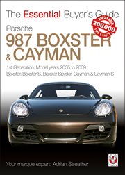 Porsche 987 Boxster & Cayman : 1st Generation. Model years 2005 to 2009: Boxster, Boxster S, Boxster Spyder, Cayman & Cayman S cover image cdn