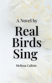 Real Birds Sing: The Novel cover image cdn