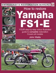 How to restore Yamaha FS1-E : YOUR step-by-step colour illustrated guide to complete restoration cover image cdn