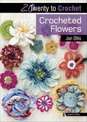 20 to Crochet: Crocheted Flowers cover image cdn