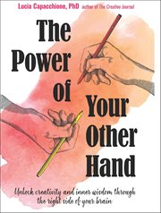 The Power of Your Other Hand : Unlock Creativity And Inner Wisdom Through The Right Side Of Your Brain cover image cdn