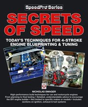 Secrets of Speed : Today's Techniques for 4-Stroke Engine Blueprinting & Tuning cover image cdn