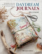 Daydream Journals : Memories, Ideas & Inspiration In Stitch, Cloth & Thread cover image cdn