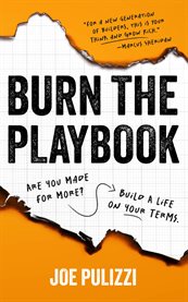 Burn the Playbook : How Creators And Entrepreneurs Escape The 9to5 And Build Businesses That Last cover image cdn