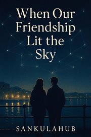 When Our Friendship Lit the Sky cover image cdn