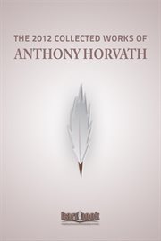 The 2012 Collected Works of Anthony Horvath cover image cdn