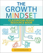 The Growth Mindset Classroom-Ready Resource Book : A Teacher's Toolkit For For Encouraging Grit And Resilience In All Students cover image cdn