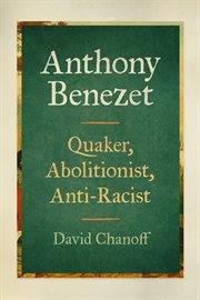 Anthony Benezet : Quaker, Abolitionist, Anti-racist cover image cdn
