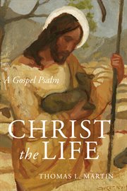 Christ the Life : A Gospel Psalm cover image cdn