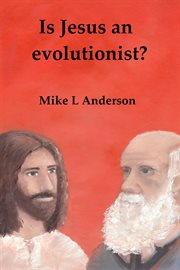 Is Jesus an Evolutionist? cover image cdn