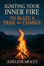 Igniting Your Inner Fire to Blaze a Trail of Change cover image cdn