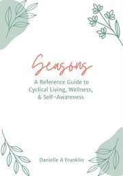 Her Seasons : A Reference Guide To Cyclical Living, Wellness, & Self-awareness cover image cdn