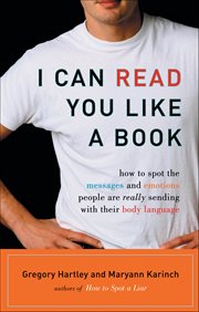 I Can Read You Like a Book : How To Spot The Messages And Emotions People Are Really Sending With Their Body Language cover image cdn