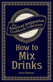 How to Mix Drinks : Or, The Bon Vivant's Companion cover image cdn