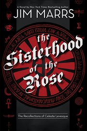 The Sisterhood of the Rose : The Recollection Of Celeste Levesque cover image cdn