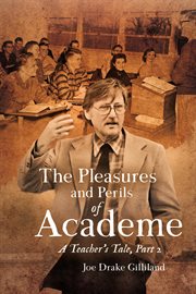 The Pleasures and Perils of Academe : A Teacher's Tale cover image cdn