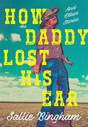 How Daddy Lost His Ear : And Other Stories cover image cdn