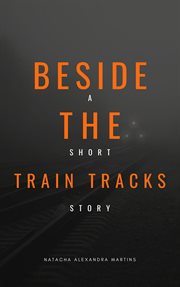 Beside the Train Tracks cover image cdn
