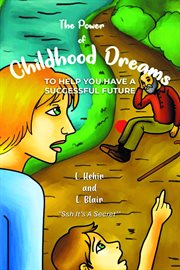The Power of Childhood Dreams : To Help You Have A Successful Future cover image cdn