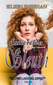 Esmerelda Sleuth Investigadora Paranormal "El Otro Lado Del Espejo" cover image cdn