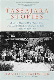 Tassajara Stories : A Sort Of Memoir/oral History Of The First Zen Buddhist Monastery In The West-the First Year, 1967 cover image cdn