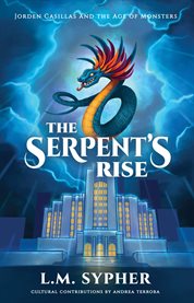 Jorden Casillas and the Age of Monsters : The Serpent's Rise cover image cdn