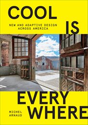 Cool Is Everywhere : New And Adaptive Design Across America cover image cdn