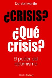 ¿Crisis? ¿Qué crisis? El poder del optimismo cover image cdn