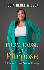 From Pause to Purpose : 9 P's That Prepare You For Destiny cover image cdn