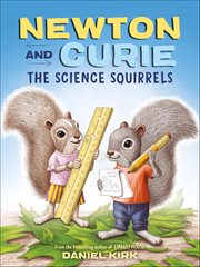 Newton and Curie : The Science Squirrels cover image cdn